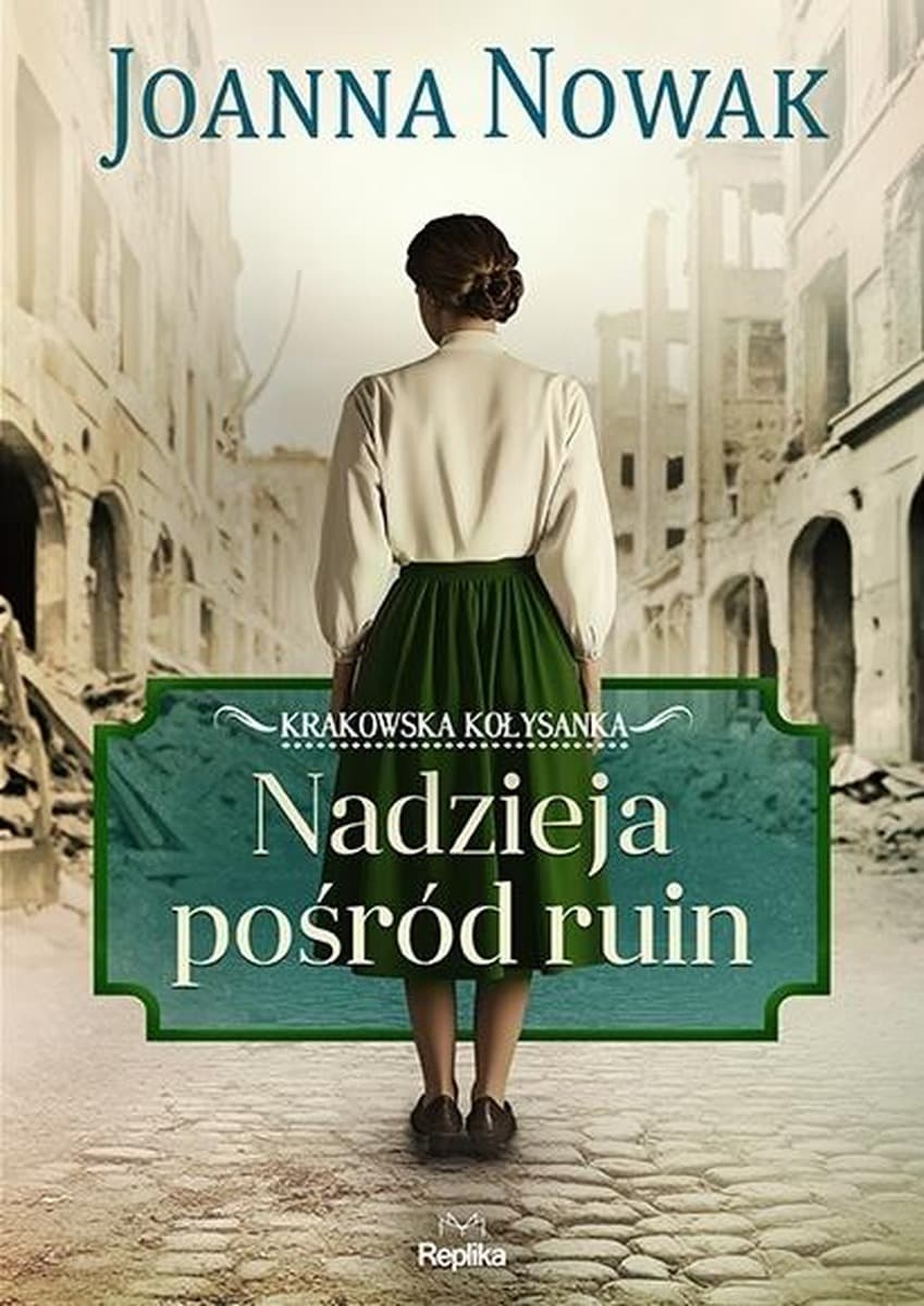 Nadzieja pośród ruin Krakowska kołysanka Tom 1