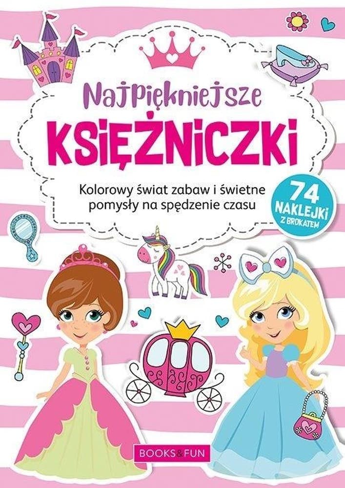 Najpiękniejsze Księżniczki. Kolorowanka z Naklejkami