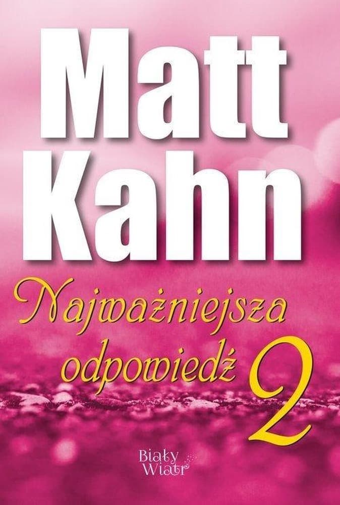Najważniejsza odpowiedź cz. 2 - Matt Kahn