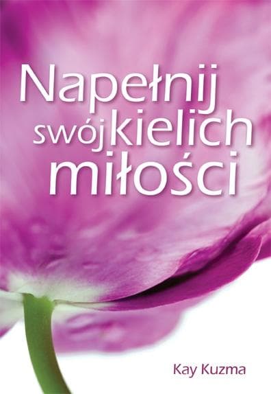 Kay Kuzma - Napełnij swój kielich miłości