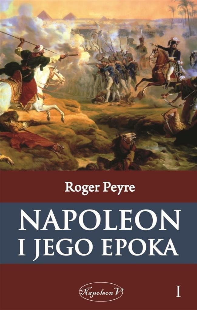 Napoleon i jego epoka. Tom 1 - historia Francji