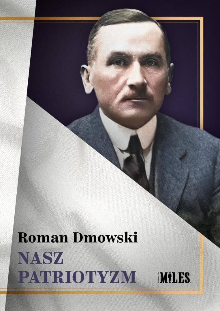 Nasz patriotyzm - Roman Dmowski wydanie Miles 2025