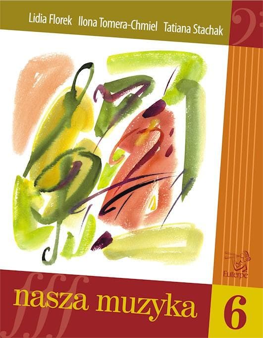 Nasza muzyka 6 - publikacja edukacyjna dla szkół muzycznych - praca zbiorowa