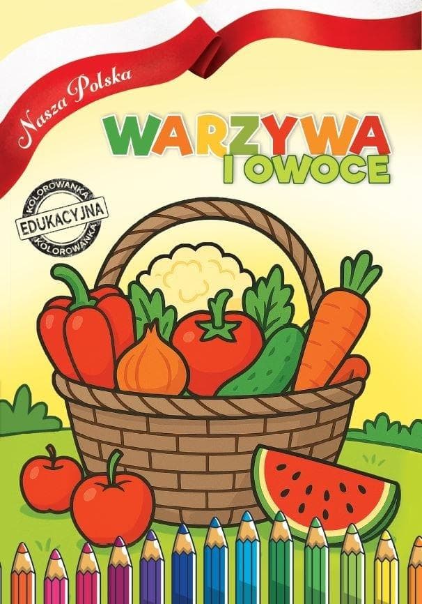 Kolorowanka edukacyjna dla dzieci: Warzywa i Owoce