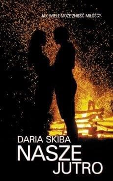 Nasze jutro - Daria Skiba - powieść obyczajowa