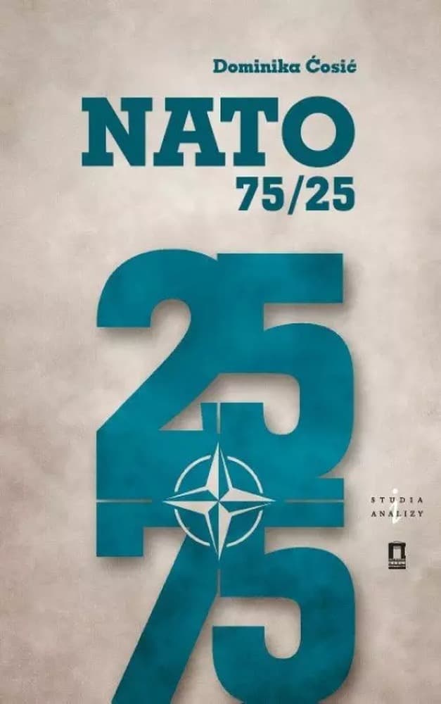 Nato 75/25 - Dominika Ćosić rozważania o Sojuszu Północnoatlantyckim