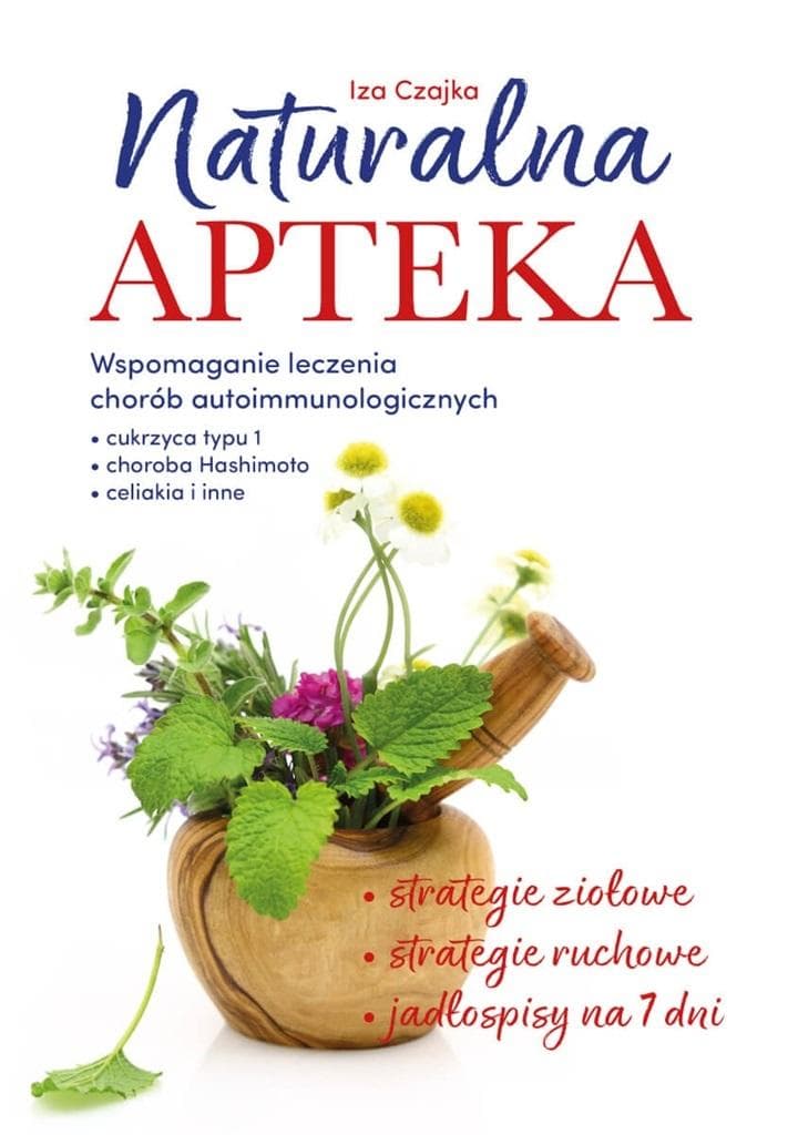 Naturalne metody wspomagania leczenia chorób - Iza Czajka