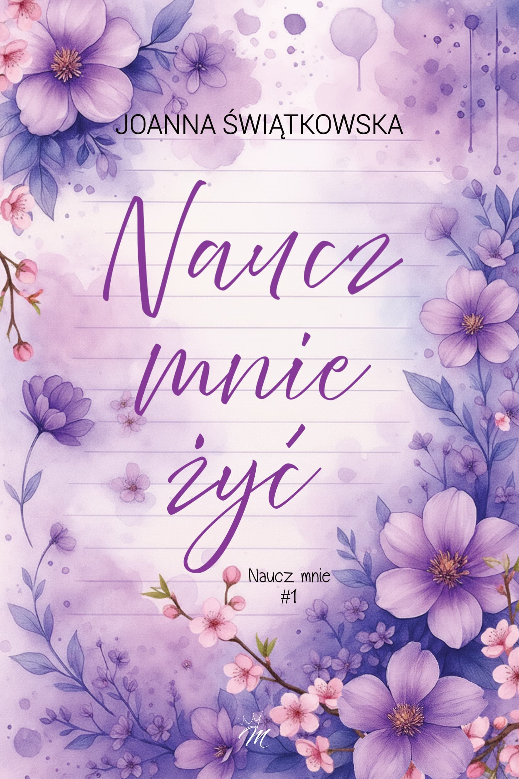Naucz mnie żyć. Naucz mnie. Tom 1