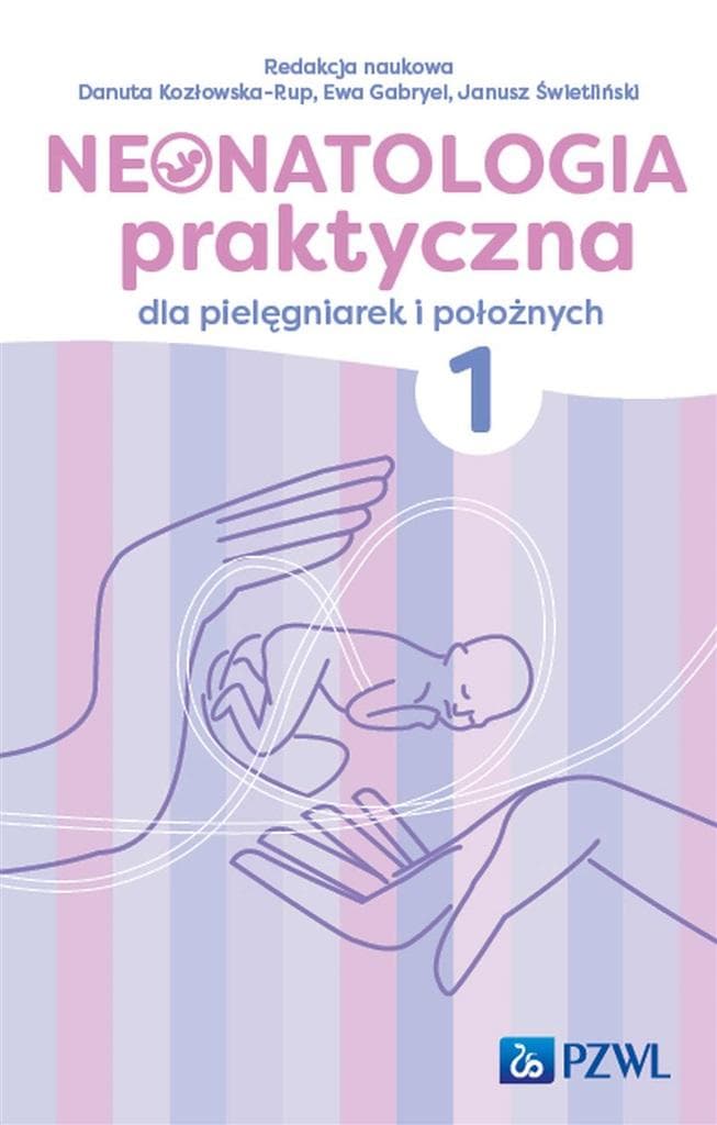 Neonatologia praktyczna dla pielęgniarek Tom 1