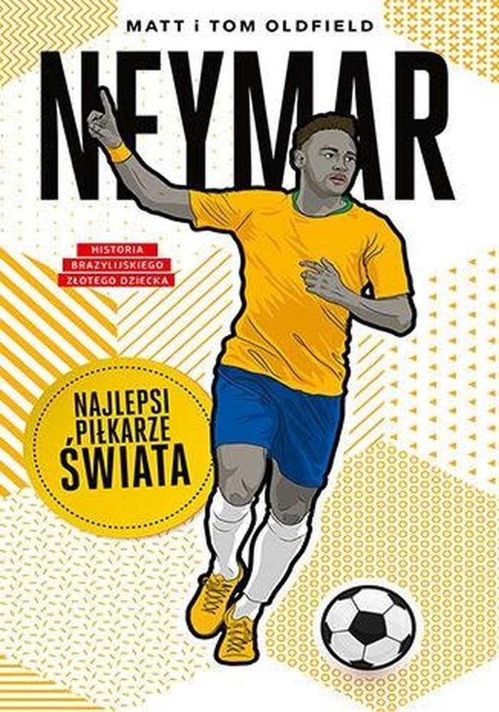 Neymar. Najlepsi piłkarze świata - biografia sportowa