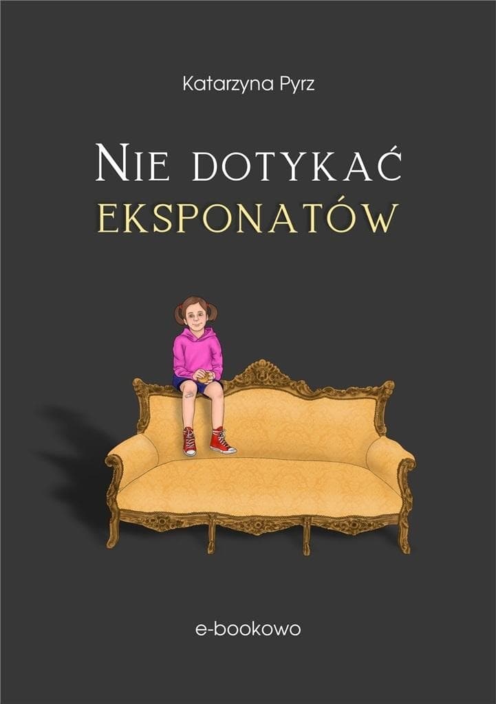 Nie dotykać eksponatów - powieść obyczajowa Katarzyna Pyrz