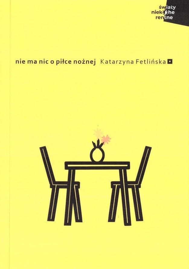 Nie ma nic o piłce nożnej - Katarzyna Fetlińska, Fundacja Duży Format