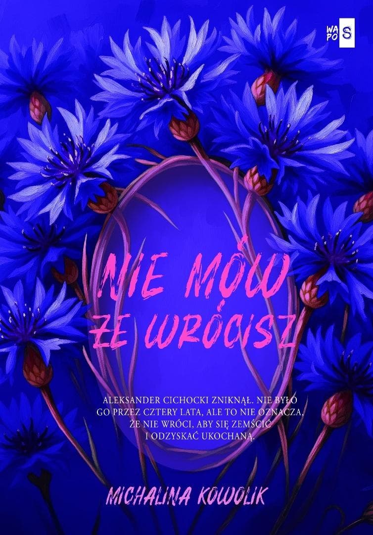 Michalina Kowolik - Nie mów, że wrócisz T.2 - powieść obyczajowa