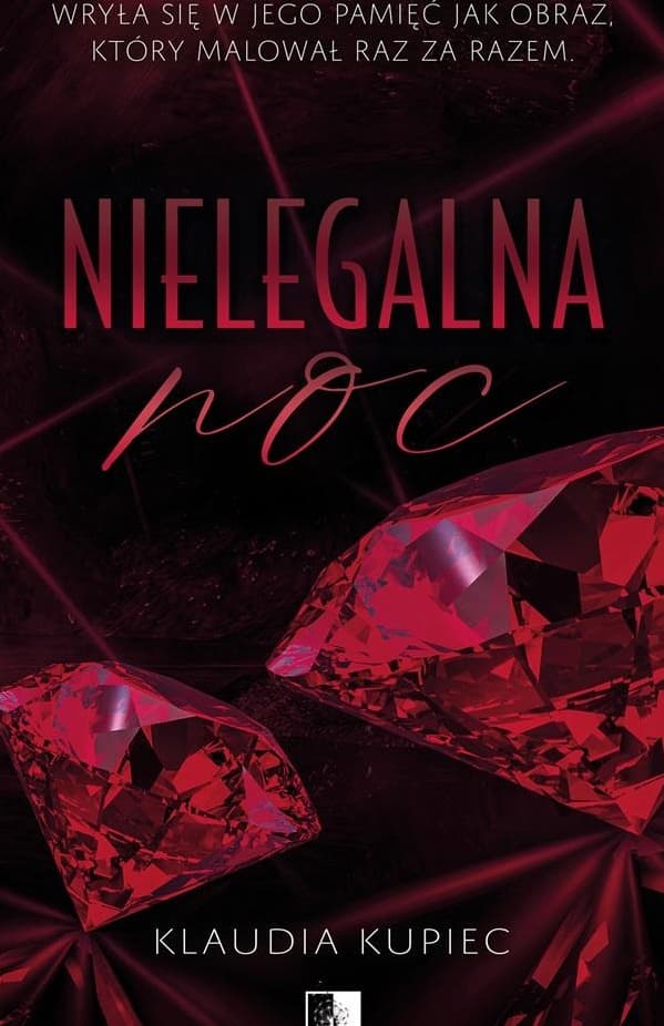 Nielegalna noc - Klaudia Kupiec, powieść obyczajowa 330 stron