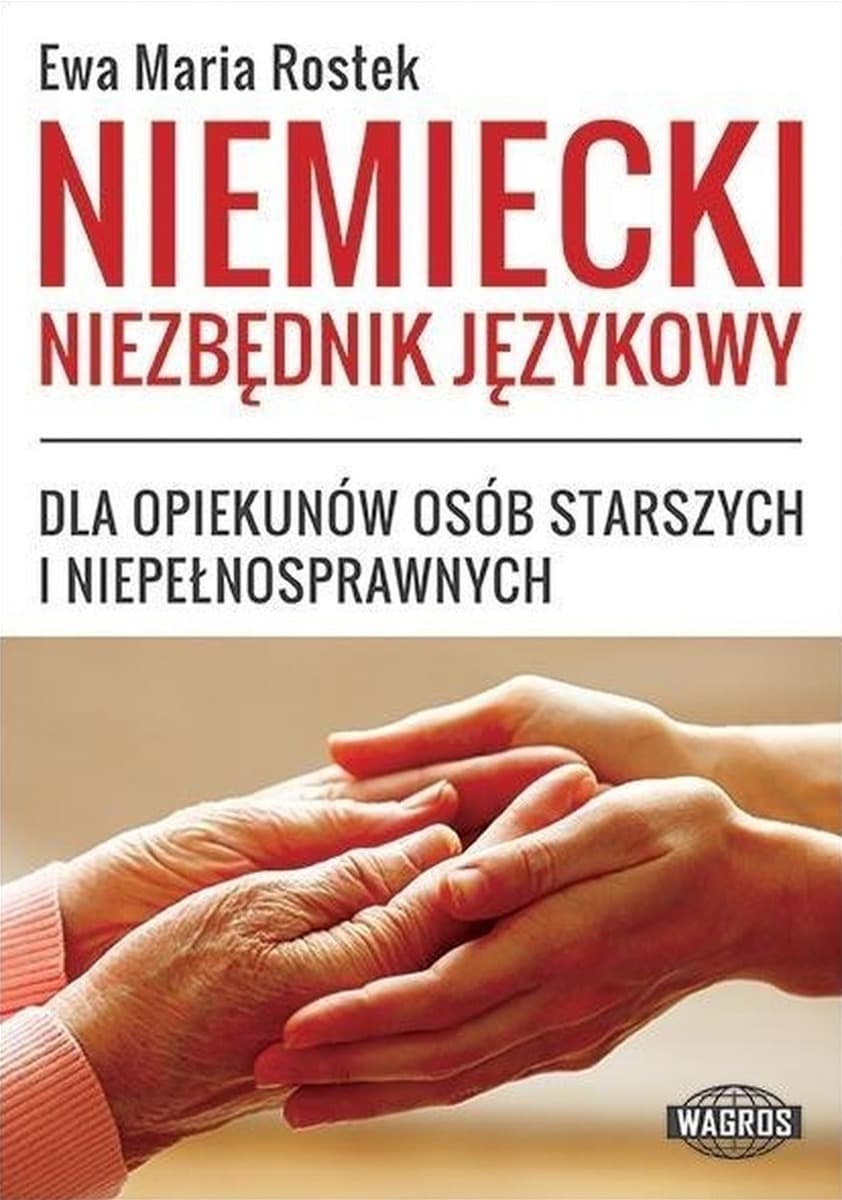 Niemiecki Niezbędnik Językowy dla Opiekunów Osób Starszych i Niepełnosprawnych
