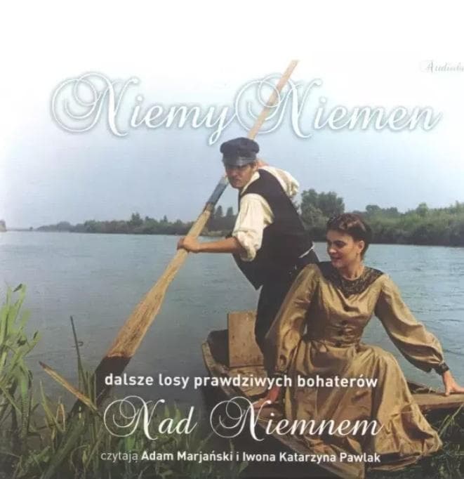 Niemy Niemen. Dalsze losy prawdziwych bohaterów Nad Niemnem Audiobook