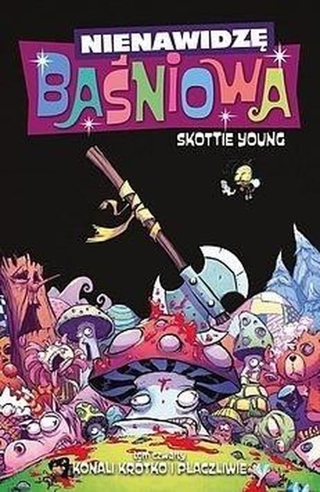 Nienawidzę. Baśniowa T.4 Konali w skrócie - Skottie Young