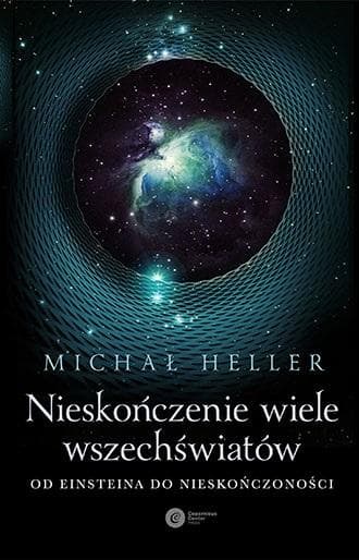 Nieskończenie Wiele Wszechświatów Michał Heller (Copernicus Center Press)