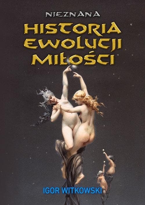 Historia ewolucji miłości - Igor Witkowski