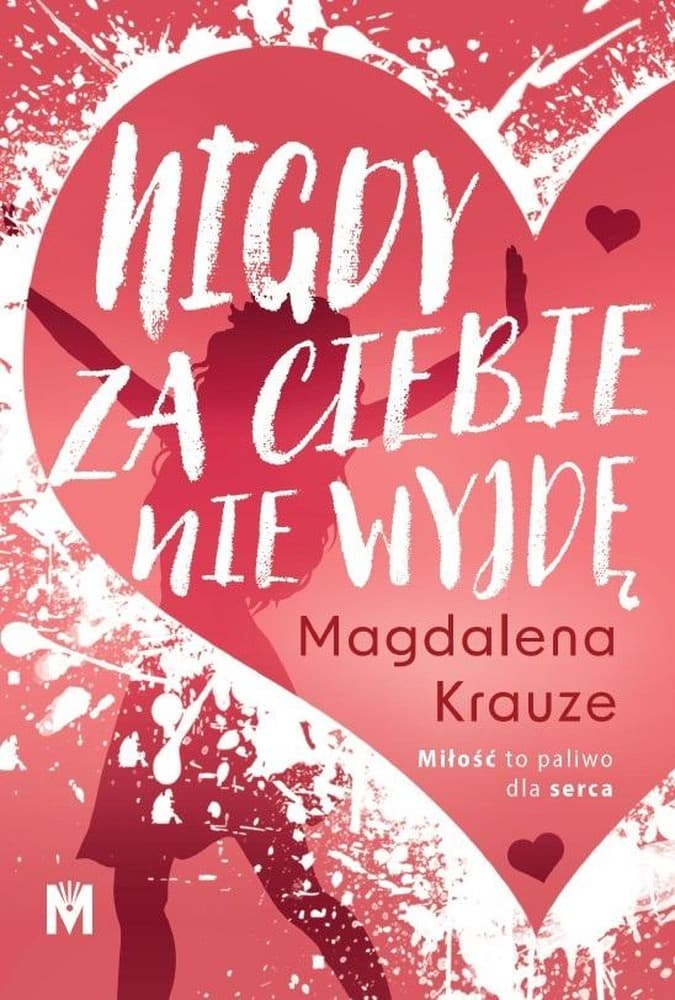 Nigdy za ciebie nie wyjdę - powieść obyczajowa