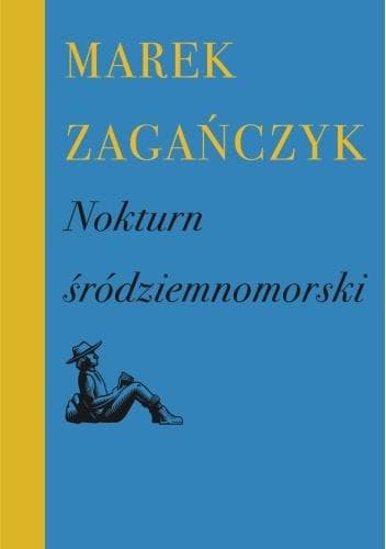 Nokturn śródziemnomorski - Marek Zagańczyk 336 stron