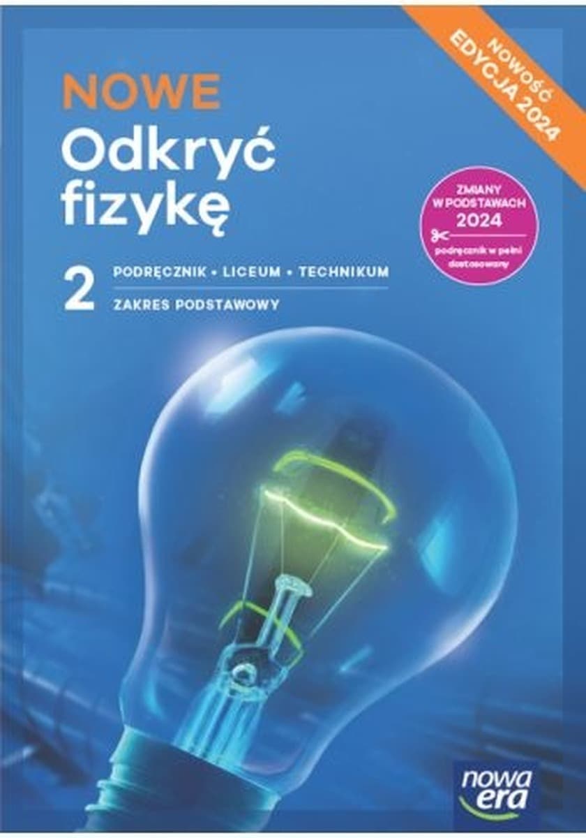 Nowa Fizyka Odkryć Fizykę podręcznik 2 liceum i technikum zakres podstawowy EDYCJA 2025