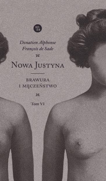 Nowa Justyna T.6 Brawura i męczeństwo - Donatien Alphonse Francois de Sade