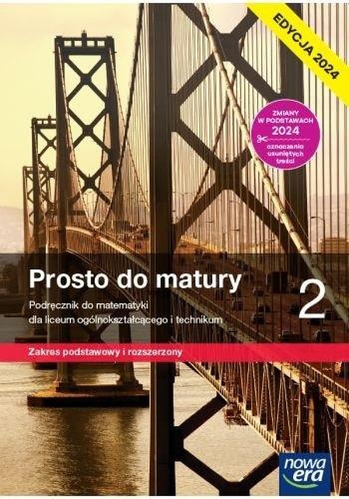 Nowa Matematyka Prosto do Matury Klasa 2 Podręcznik Liceum/Technikum Zakres Podstawowy/Rozszerzony