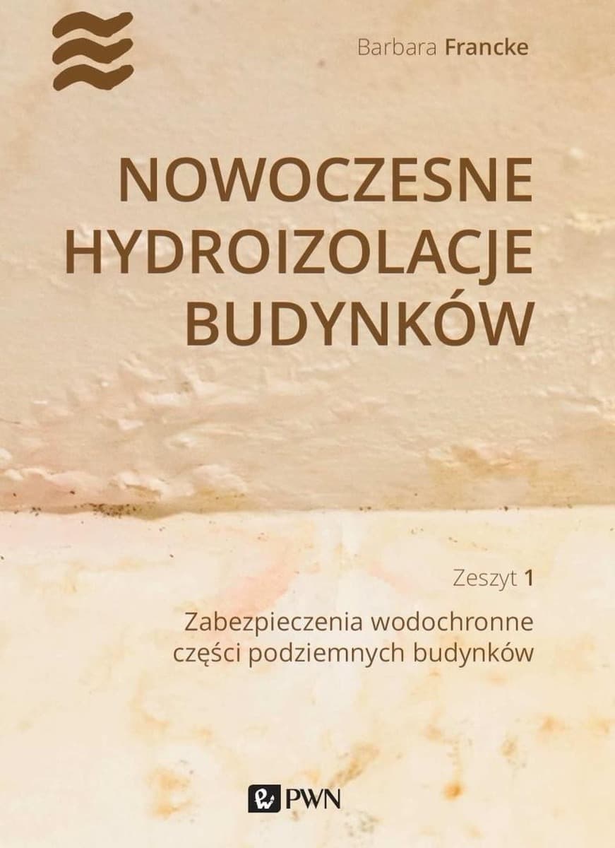 Nowoczesne metody hydroizolacji budynków, część 1: Zabezpieczenia