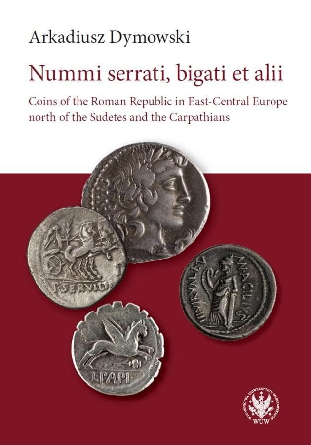 Numizmatyka: Nummi serrati, bigati et alii - Arkadiusz Dymowski