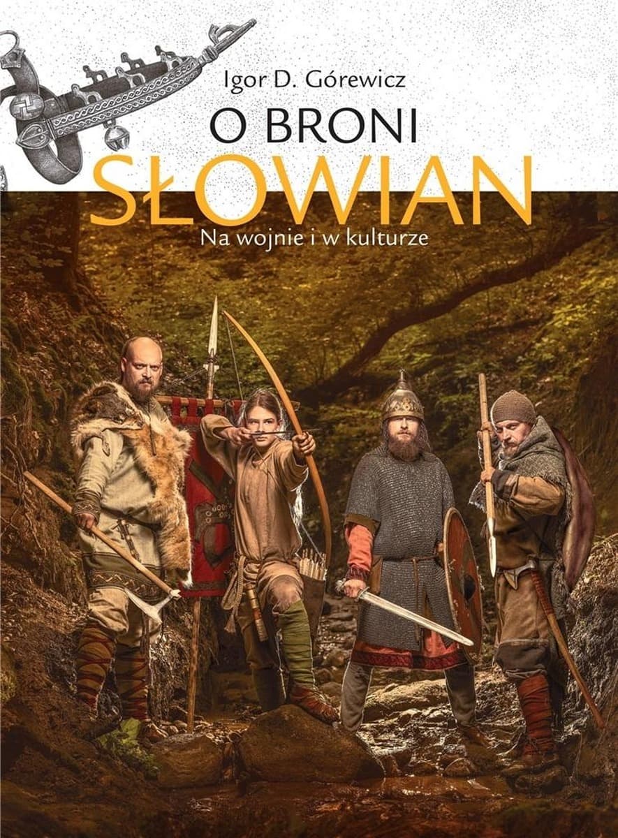 O broni Słowian. Arsenał uzbrojenia zaczepnego i ochronnego