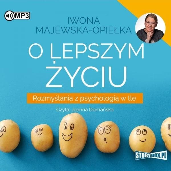 Audiobook - O lepszym życiu. Rozmyślania z psychologią w tle Iwona Majewska-Opiełka