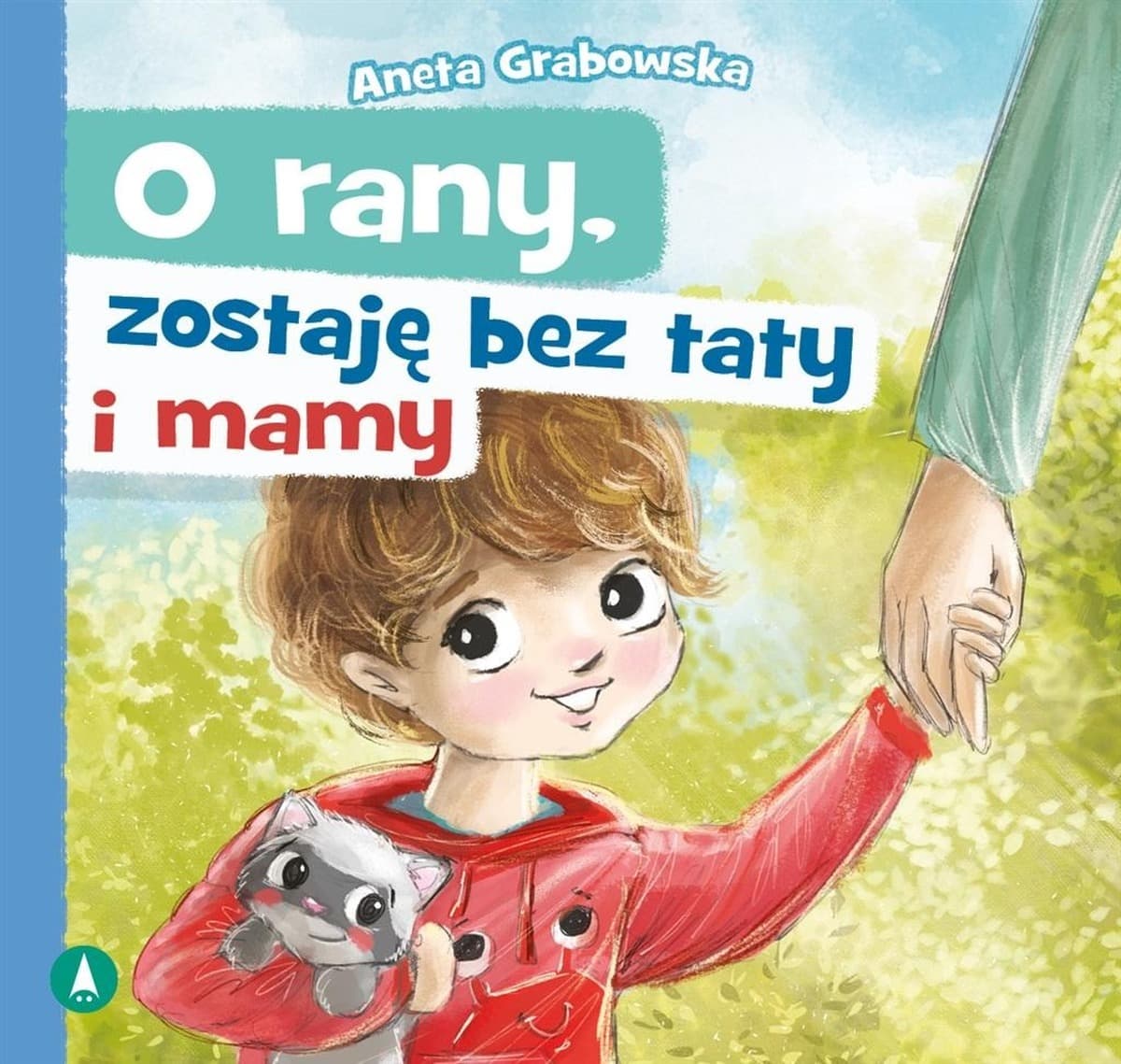 O rany, zostaję bez taty i mamy. Książka dla dzieci