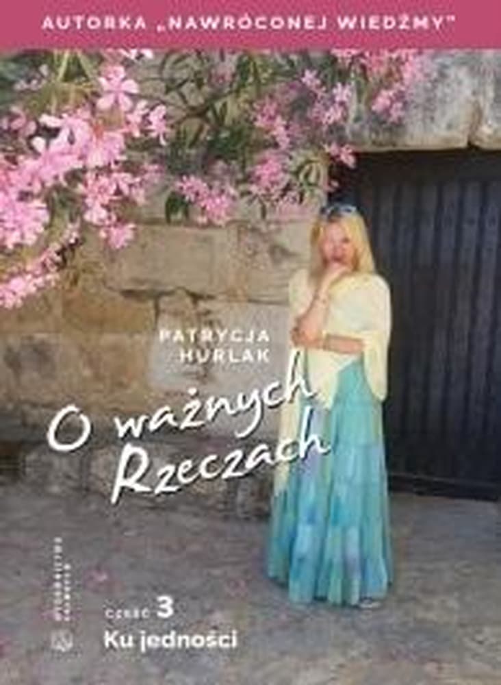 O ważnych Rzeczach Część 3 Ku jedności Rozważania