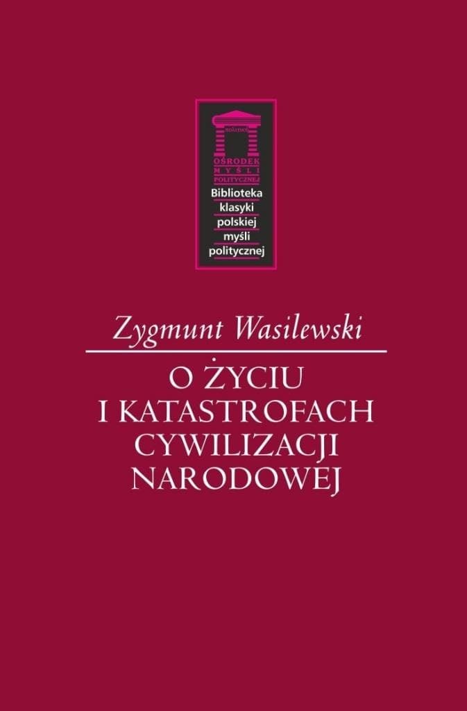 O życiu i katastrofach cywilizacji narodowej - książka