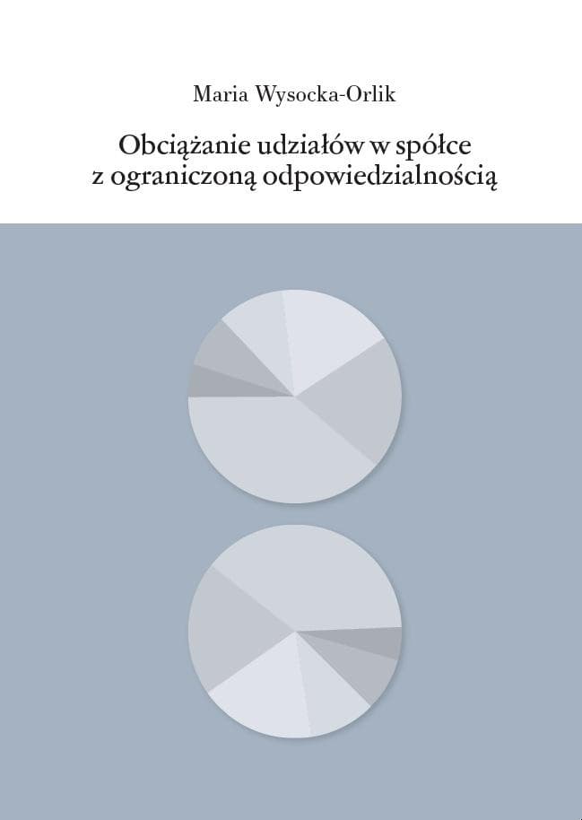 Obciążanie udziałów w spółce z o.o. - Maria Wysocka-Orlik