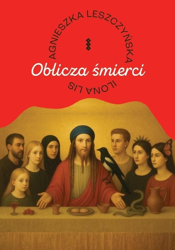 Oblicza śmierci - Agnieszka Leszczyńska, Ilona Lis