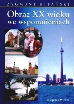 Kronika XX wieku we wspomnieniach rodziny Betańskich (książka)
