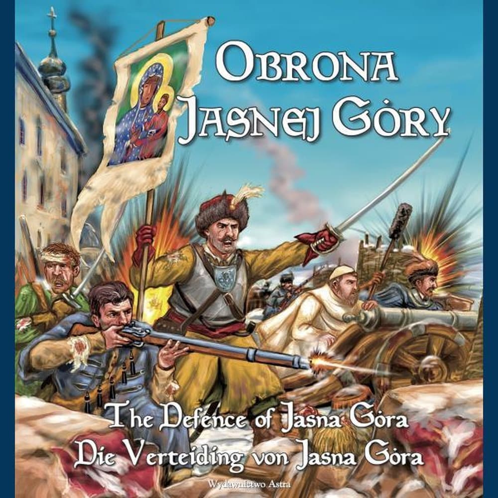 Obrona Jasnej Góry - książka o bitwach oręża polskiego dla dzieci i młodzieży