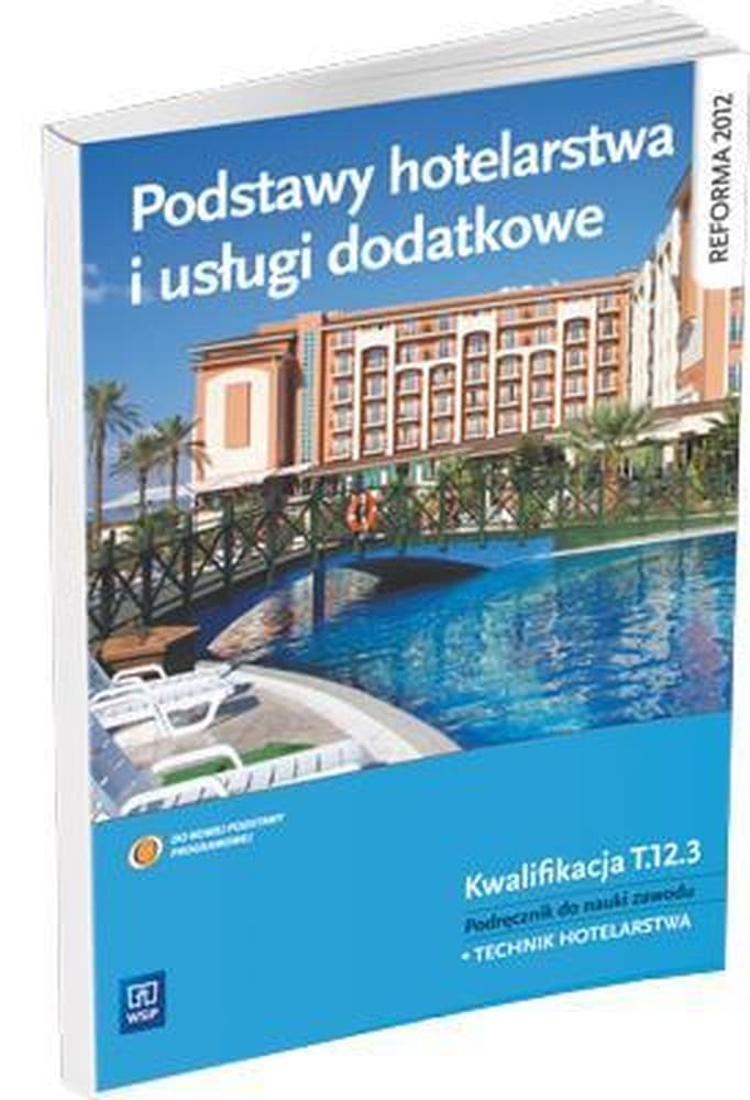Obsługa gości Podręcznik Technik hotelarstwa Podstawy hotelarstwa i usługi dodatkowe