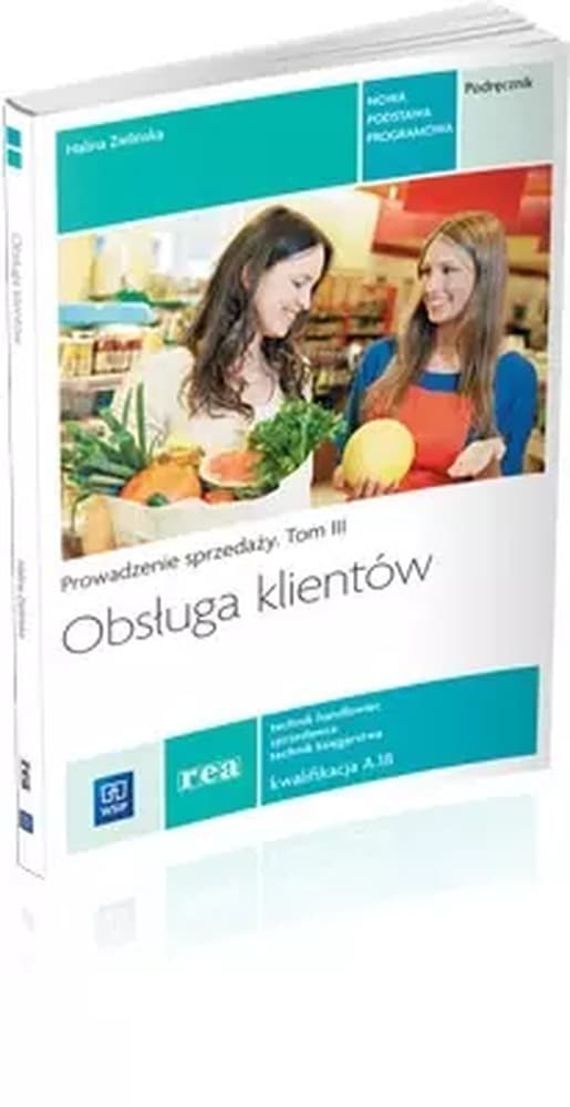 Obsługa Klientów - Podręcznik Technik Handlowiec - Podręcznik