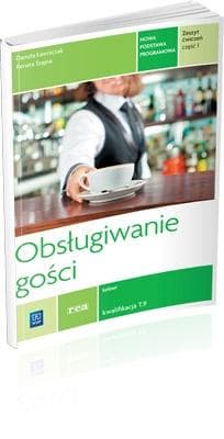 Obsługiwanie gości. Ćwiczenia. Zeszyt ćwiczeń do nauki zawodu kelner. Część 1 szkoły ponadgimnazjalne i ponadpodstawowe