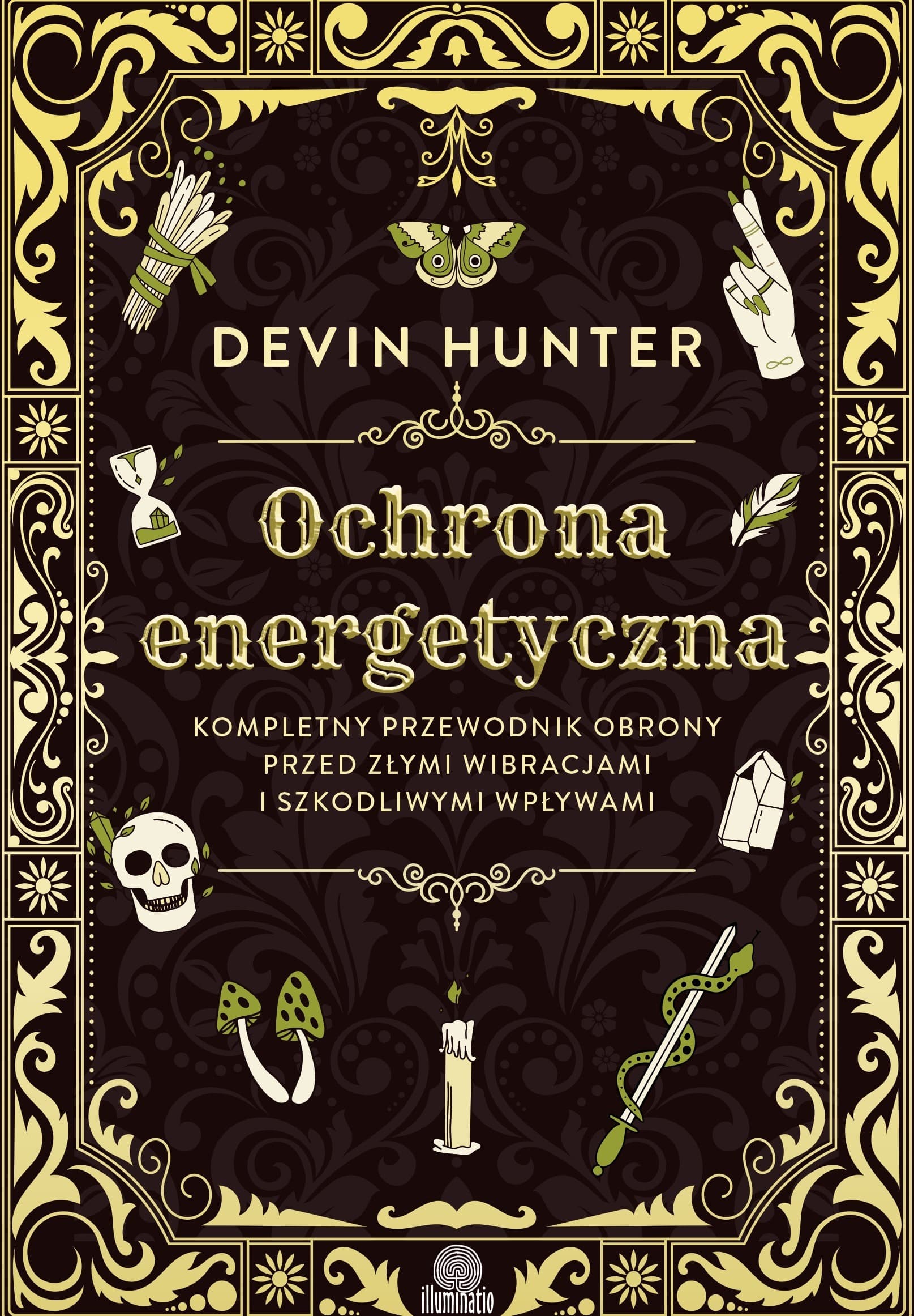 Ochrona Energetyczna. Przewodnik obrony przed złymi wibracjami