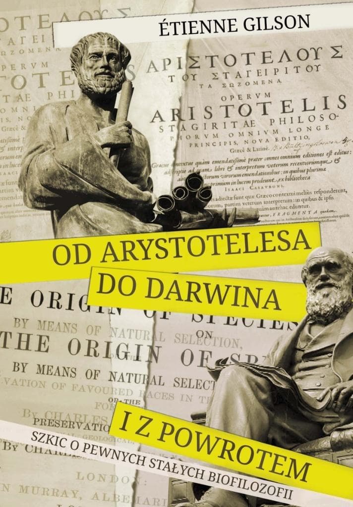 Etienne Gilson. Od Arystotelesa do Darwina i z powrotem