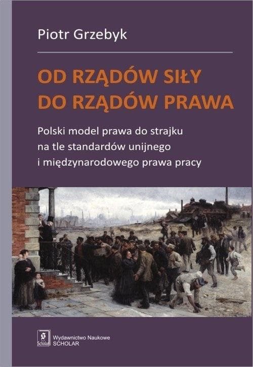 Od rządów siły do rządów prawa - Piotr Grzebyk 272 strony twarda oprawa