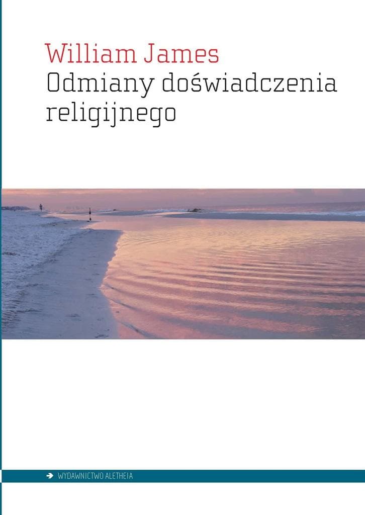 William James Odmiany doświadczenia religijnego