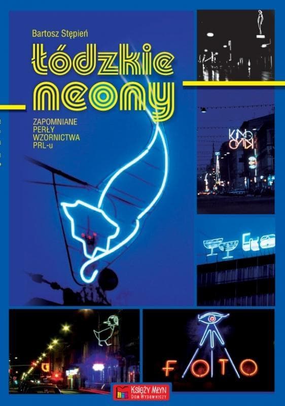 Łódzkie Neony - Książka o historii neonów w Łodzi