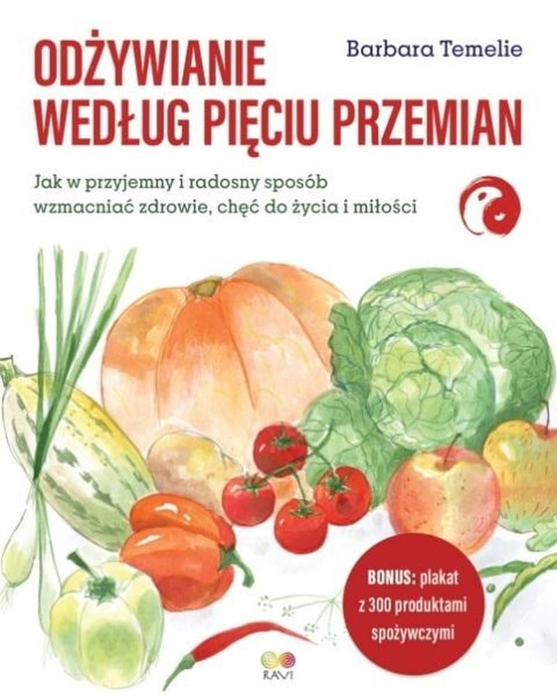 Odżywianie według Pięciu Przemian Jak wzmacniać zdrowie