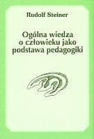 Ogólna wiedza o człowieku jako podstawa pedagogiki - Rudolf Steiner / Genesis