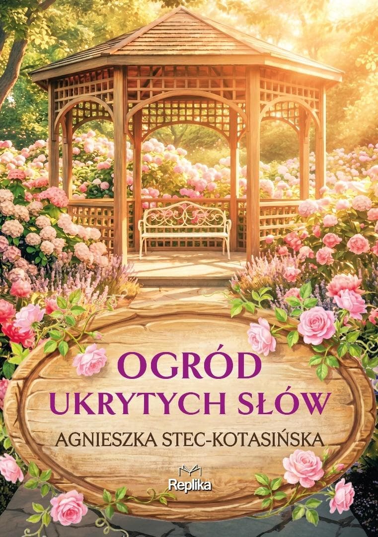 Ogród ukrytych słów - Agnieszka Stec-Kotasińska - powieść obyczajowa